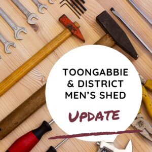 Read more about the article Toongabbie and District Men’s Shed Update May 2026