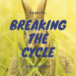 Read more about the article Rabbits: Breaking the Cycle
